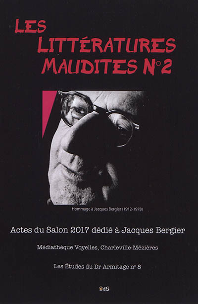 Les littératures maudites : actes du 2e Salon dédié à Jacques Bergier, médiathèque Voyelles, Charleville-Mézières, 8-10 septembre 2017