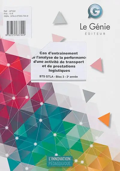 Cas d'entraînement sur l'analyse de la performance d'une activité de transport et de prestations logistiques, BTS GTLA, 2e année, bloc 3