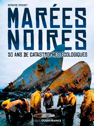 Marées noires : 50 ans de catastrophes écologiques
