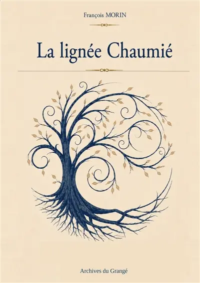 La lignée Chaumié : Sept générations du XVIIIe au XXIe siècle
