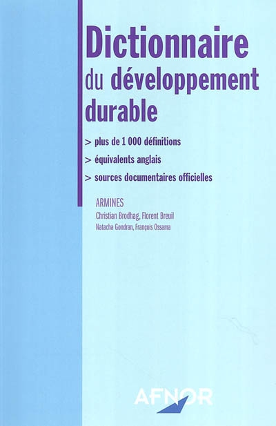 Dictionnaire du développement durable : plus de 1.000 définitions, équivalents anglais, sources documentaires officielles