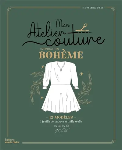 Mon atelier couture inspiration bohème : 12 modèles