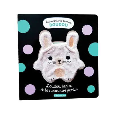 Les aventures de mon doudou. Doudou lapin et le nounours perdu