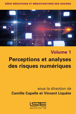 Perceptions et analyses des risques numériques. Vol. 1
