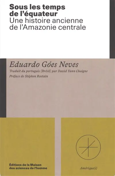 Sous les temps de l'équateur : une histoire ancienne de l'Amazonie centrale