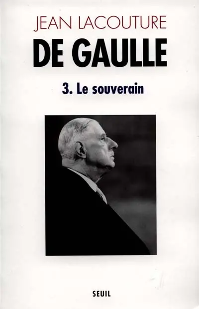 De Gaulle. Vol. 3. Le Souverain : 1959-1970