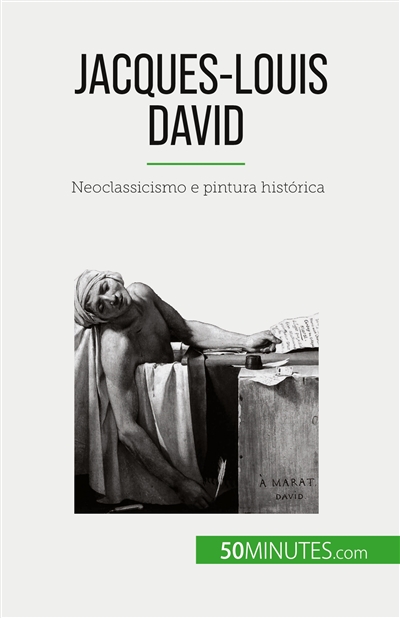 Jacques-Louis David : Neoclassicismo e pintura histórica