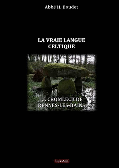 La vraie langue celtique : Et le cromleck de Rennes-les-Bains