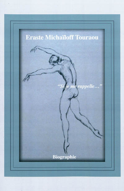 Si je me rappelle : les souvenirs d'Eraste Touraou, danseur, chorégraphe et ami de Serge Diaghilev