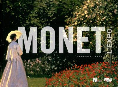 Monet, 1840-1926 : l'expo : français-English