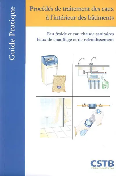 Procédés de traitement des eaux à l'intérieur des bâtiments : eau froide et eau chaude sanitaires, eaux de chauffage et de refroidissement