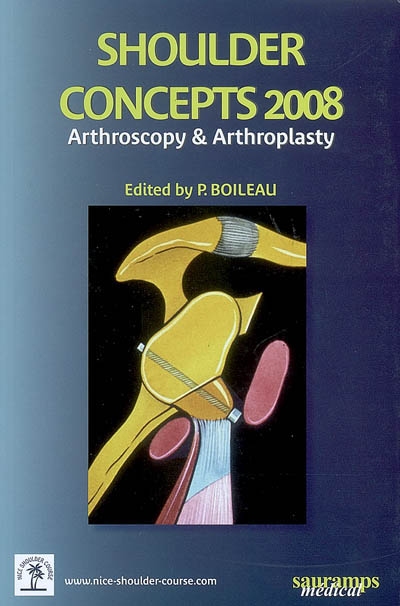 Shoulder concepts 2008 : arthroscopy & arthroplasty
