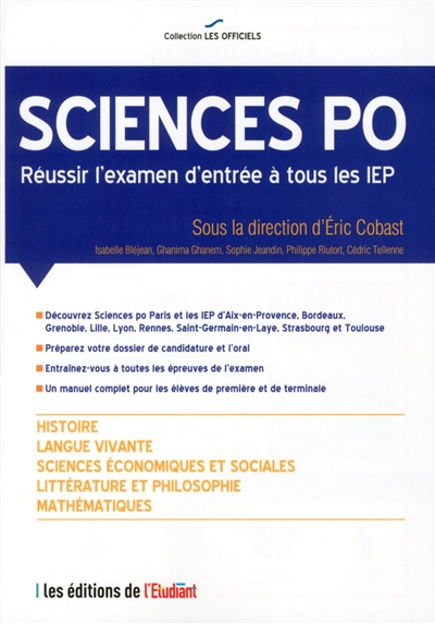 Sciences Po : réussir l'examen d'entrée à tous les IEP : histoire, langue vivante, sciences économiques et sociales, littérature et philosophie, mathématiques