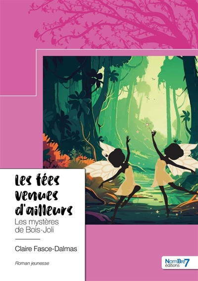 Les fées venues d'ailleurs : Les mystères de Bois-Joli