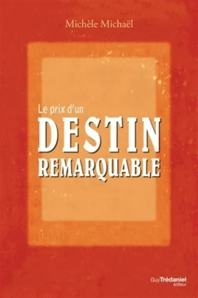 Le prix d'un destin remarquable : la vie et le cheminement spirituel d'Edouard Salim Michaël