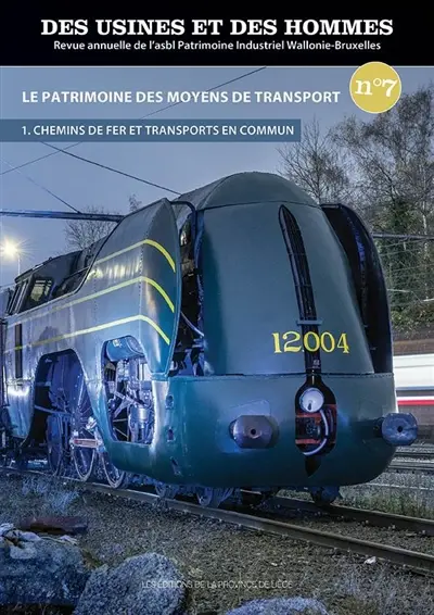 Des usines et des hommes, n° 7. Le patrimoine des moyens de transport (1) : chemins de fer et transports en commun