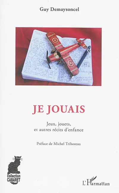 Je jouais : jeux, jouets et autres récits d'enfance