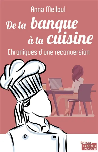 De la banque à la cuisine : chroniques d'une reconversion