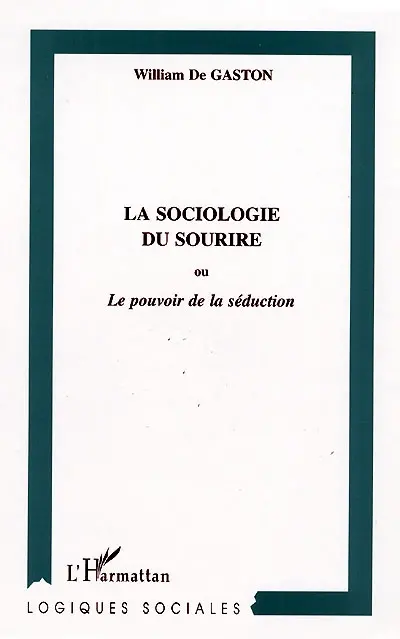 La sociologie du sourire ou Le pouvoir de la séduction