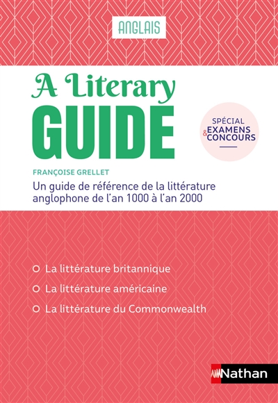 A literary guide, anglais : un guide de référence de la littérature anglophone de l'an 1000 à l'an 2000 : spécial examens et concours. The literary guide : a guide to the literature of the United Kingdom, the United States and the Commonwealth 1000-2000