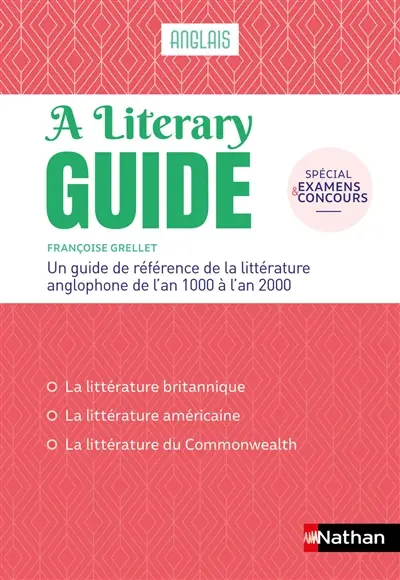 A literary guide, anglais : un guide de référence de la littérature anglophone de l'an 1000 à l'an 2000 : spécial examens et concours. The literary guide : a guide to the literature of the United Kingdom, the United States and the Commonwealth 1000-2000