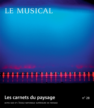 Carnets du paysage (Les), n° 28. Le musical