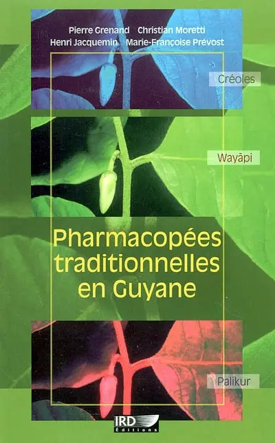 Pharmacopées traditionnelles en Guyane : Créoles, Wayapi, Palikur