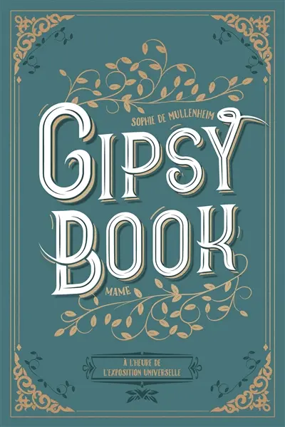 Gipsy book. Vol. 4. A l'heure de l'Exposition universelle
