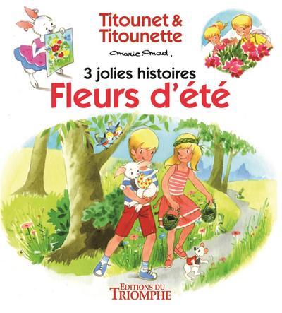 Titounet & Titounette. Vol. 4. Fleurs d'été