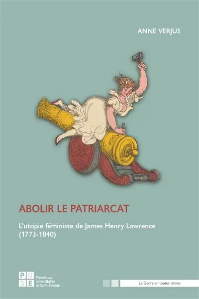 Abolir le patriarcat : l'utopie féministe de James Henry Lawrence (1773-1840)