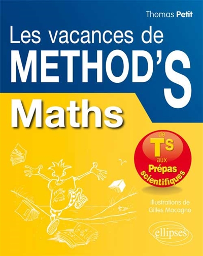 Les vacances de Method'S. Mathématiques : de la terminale S aux prépas scientifiques