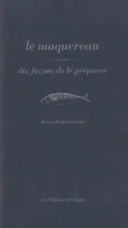 Le maquereau : dix façons de le préparer
