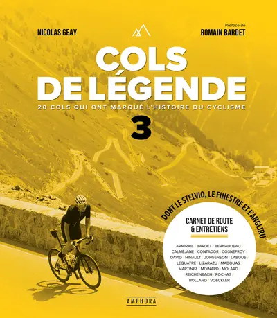 Cols de légende. Vol. 3. 20 cols qui ont marqué l'histoire du cyclisme : dont le Stelvio, le Finestre et l'Angliru
