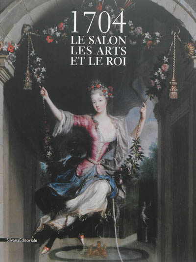 1704, le Salon, les arts et le roi