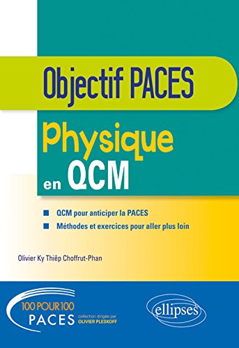 Physique en QCM : QCM pour anticiper la Paces, méthodes et exercices pour aller plus loin