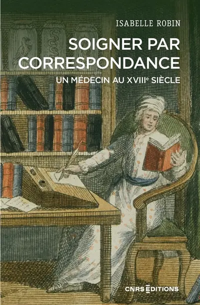 Soigner par correspondance : un médecin au XVIIIe siècle