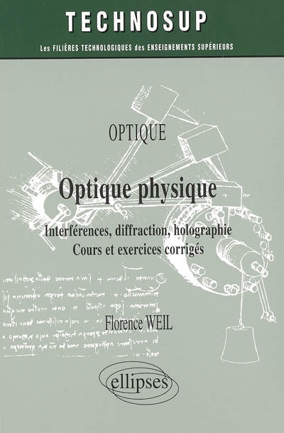 Optique : optique physique, interférences, diffraction, holographie : cours et exercices corrigés