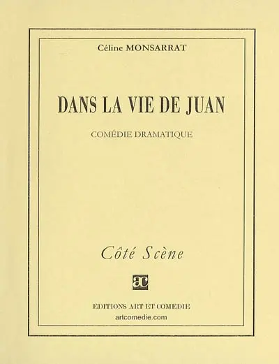Dans la vie de Juan : comédie dramatique
