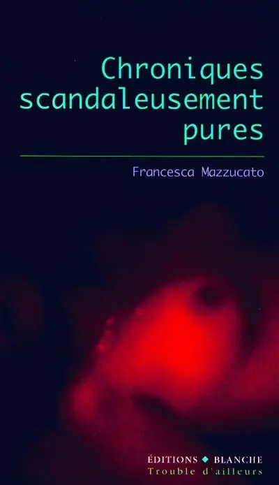 Chroniques scandaleusement pures