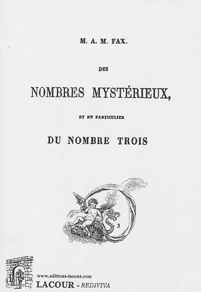 Des nombres mystérieux et en particulier du nombre trois