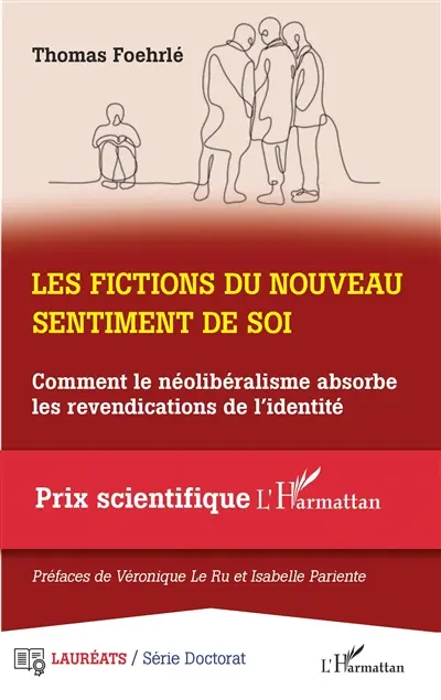 Les fictions du nouveau sentiment de soi : comment le néolibéralisme absorbe les revendications de l'identité