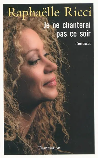 Je ne chanterai pas ce soir : témoignage
