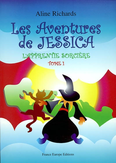Les aventures de Jessica : l'apprentie sorcière. T. 1
