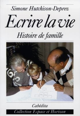 Ecrire la vie : histoire de famille