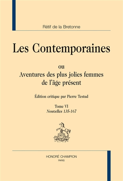 Les contemporaines ou Aventures des plus jolies femmes de l'âge présent. Vol. 6. Nouvelles 135-167