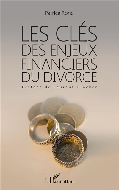 Les clés des enjeux financiers du divorce