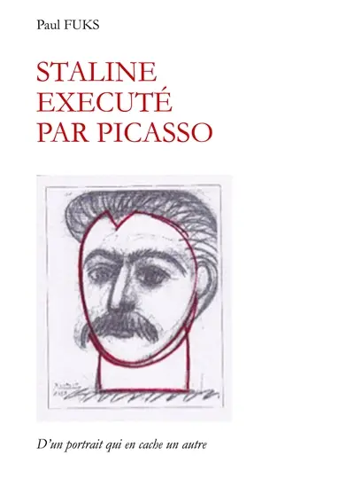 Staline exécuté par Picasso : D'un portrait qui en cache un autre.