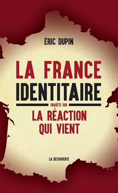 La France identitaire : enquête sur la réaction qui vient