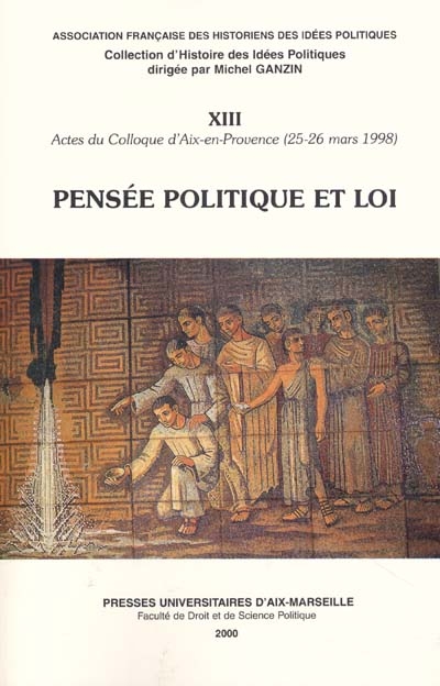 Pensée politique et loi : actes du colloque d'Aix-en-Provence, 25-26 mars 1999