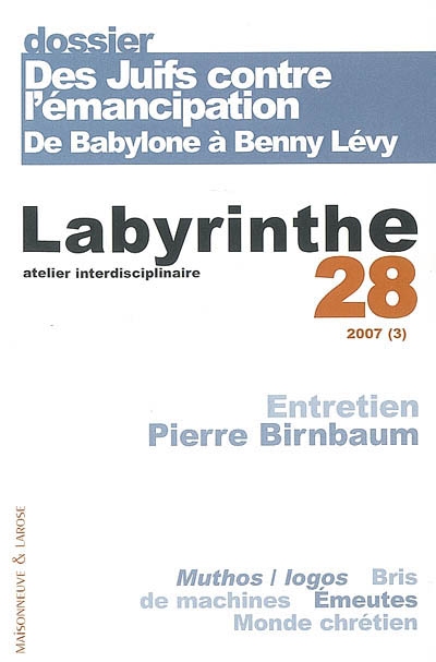 Labyrinthe, n° 28. Des Juifs contre l'émancipation : de Babylone à Benny Lévy